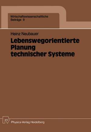 Lebenswegorientierte Planung technischer Systeme de Heinz Neubauer