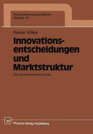 Innovationsentscheidungen und Marktstruktur: Der suchtheoretische Ansatz de Rainer Völker