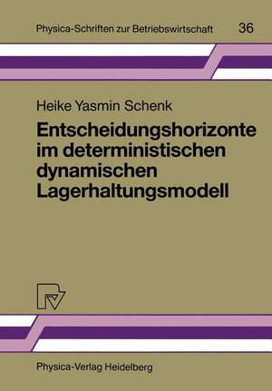 Entscheidungshorizonte im deterministischen dynamischen Lagerhaltungsmodell de Heike Y. Schenk