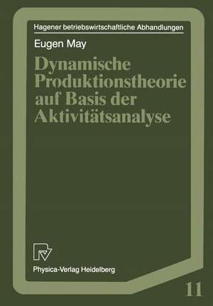 Dynamische Produktionstheorie auf Basis der Aktivitätsanalyse de Eugen May