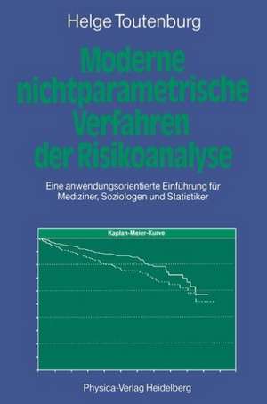 Moderne Nichtparametrische Verfahren der Risikoanalyse: Eine anwendungsorientierte Einführung für Mediziner, Soziologen und Statistiker de Helge Toutenburg