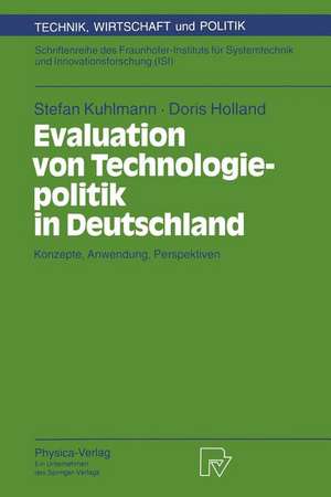 Evaluation von Technologiepolitik in Deutschland: Konzepte, Anwendung, Perspektiven de Stefan Kuhlmann