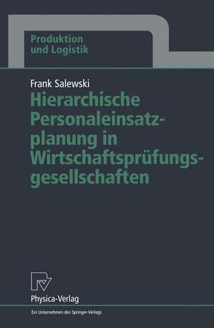 Hierarchische Personaleinsatzplanung in Wirtschaftsprüfungsgesellschaften de Frank Salewski