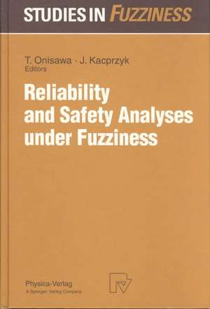 Reliability and Safety Analyses under Fuzziness de Takehisa Onisawa