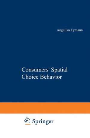 Consumers’ Spatial Choice Behavior de Angelika Eymann