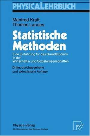 Statistische Methoden: Eine Einführung für das Grundstudium in den Wirtschafts- und Sozialwissenschaften de Manfred Kraft