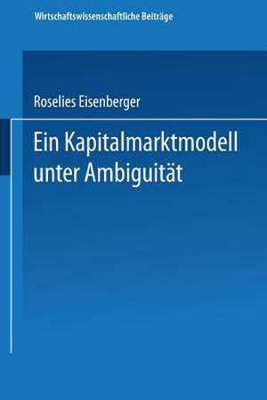 Ein Kapitalmarktmodell unter Ambiguität de Roselies Eisenberger