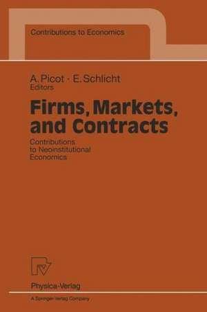 Firms, Markets, and Contracts: Contributions to Neoinstitutional Economics de Ekkehart Schlicht