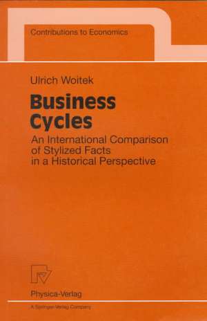 Business Cycles: An International Comparison of Stylized Facts in a Historical Perspective de Ulrich Woitek