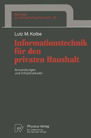 Informationstechnik für den privaten Haushalt: Anwendungen und Infrastrukturen de Lutz M. Kolbe