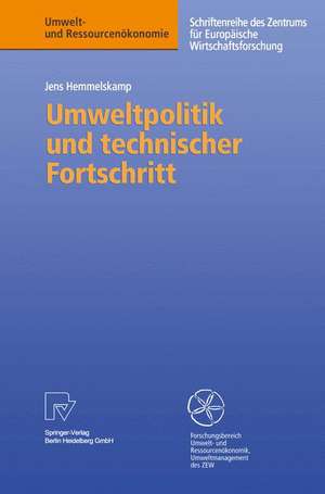 Umweltpolitik und technischer Fortschritt: Eine theoretische und empirische Untersuchung der Determinanten von Umweltinnovationen de Jens Hemmelskamp