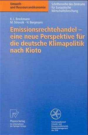 Emissionsrechtehandel — eine neue Perspektive für die deutsche Klimapolitik nach Kioto de Karl L. Brockmann