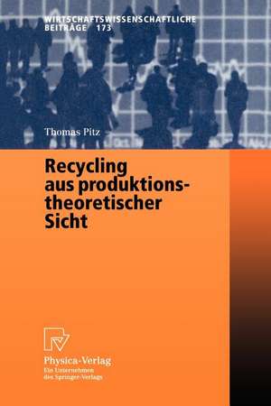 Recycling aus produktionstheoretischer Sicht de Thomas Pitz