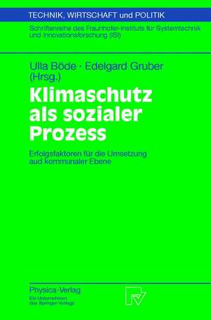 Klimaschutz als sozialer Prozess: Erfolgsfaktoren für die Umsetzung auf kommunaler Ebene de Ulla Böde