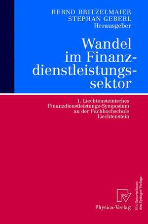 Wandel im Finanzdienstleistungssektor: 1. Liechtensteinisches Finanzdienstleistungs-Symposium an der Fachhochschule Liechtenstein de Bernd Britzelmaier