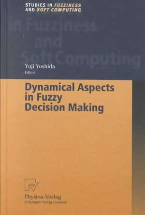 Dynamical Aspects in Fuzzy Decision Making de Yuji Yoshida