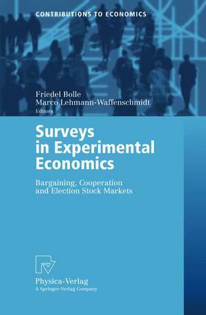 Surveys in Experimental Economics: Bargaining, Cooperation and Election Stock Markets de Friedel Bolle