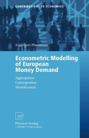 Econometric Modelling of European Money Demand: Aggregation, Cointegration, Identification de Engelbert Plassmann