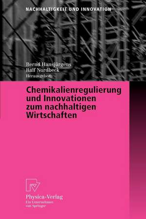 Chemikalienregulierung und Innovationen zum nachhaltigen Wirtschaften de Bernd Hansjürgens