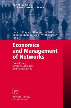 Economics and Management of Networks: Franchising, Strategic Alliances, and Cooperatives de Gérard Cliquet