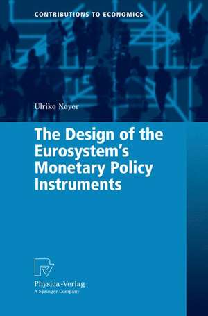 The Design of the Eurosystem's Monetary Policy Instruments de Ulrike Neyer