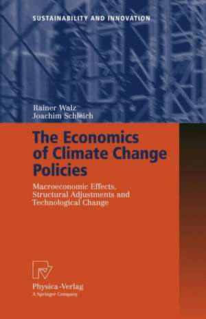 The Economics of Climate Change Policies: Macroeconomic Effects, Structural Adjustments and Technological Change de Rainer Walz