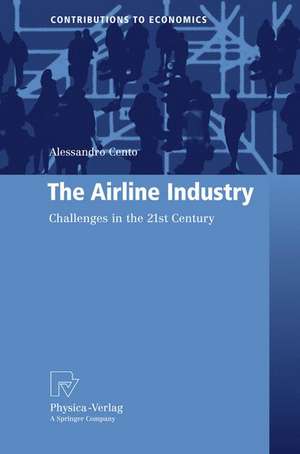 The Airline Industry: Challenges in the 21st Century de Alessandro Cento