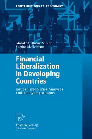 Financial Liberalization in Developing Countries: Issues, Time Series Analyses and Policy Implications de Abdullahi Dahir Ahmed