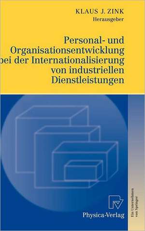 Personal- und Organisationsentwicklung bei der Internationalisierung von industriellen Dienstleistungen de Klaus J. Zink