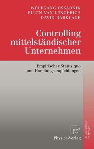 Controlling mittelständischer Unternehmen: Empirischer Status quo und Handlungsempfehlungen de Wolfgang Ossadnik