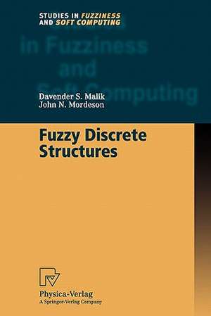 Fuzzy Discrete Structures de Davender S. Malik