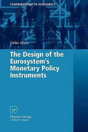 The Design of the Eurosystem's Monetary Policy Instruments de Ulrike Neyer