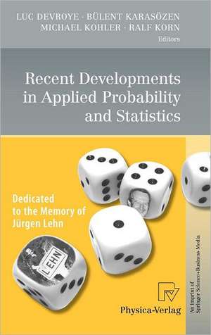 Recent Developments in Applied Probability and Statistics: Dedicated to the Memory of Jürgen Lehn de Luc Devroye