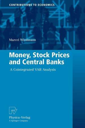 Money, Stock Prices and Central Banks: A Cointegrated VAR Analysis de Marcel Wiedmann