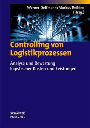 Controlling von Logistikprozessen de Werner Delfmann