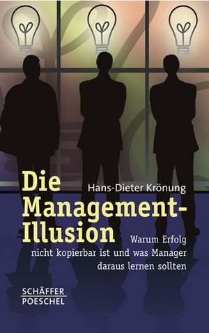 Die Management-Illusion de Hans-Dieter Krönung