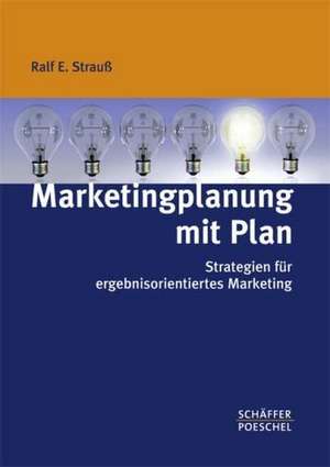 Marketingplanung mit Plan de Ralf E. Strauß