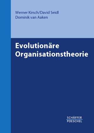 Evolutionäre Organisationstheorie de Werner Kirsch