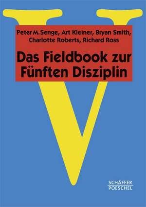 Das Fieldbook zur "Fünften Disziplin" de Peter M. Senge