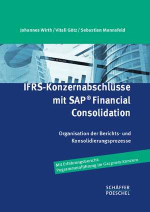 IFRS-Konzernabschlüsse mit SAP ® Financial Consolidation de Johannes Wirth