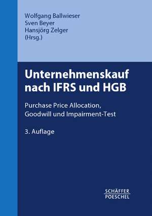 Unternehmenskauf nach IFRS und HGB de Wolfgang Ballwieser