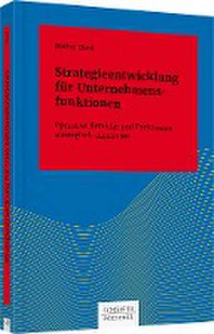 Strategieentwicklung für Unternehmensfunktionen de Walter Dietl