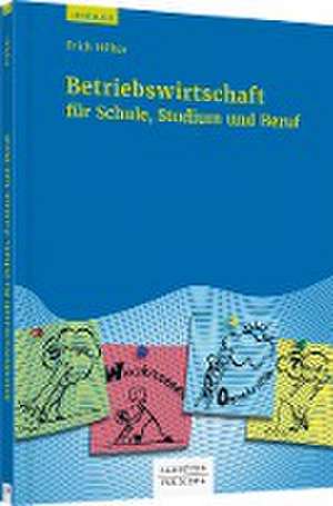 Betriebswirtschaft für Schule, Studium und Beruf de Erich Hölter