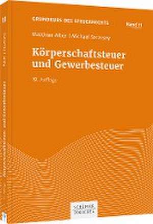 Körperschaftsteuer und Gewerbesteuer de Matthias Alber