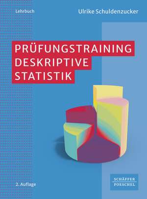 Prüfungstraining Deskriptive Statistik de Ulrike Schuldenzucker