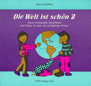 Die Welt ist schön, Teil 2 de Karin Schaffner