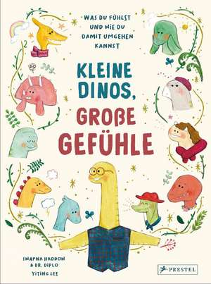 Kleine Dinos - große Gefühle de Swapna Haddow