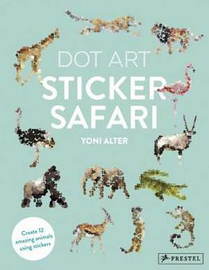 Dot Art: Sticker Safari de Yoni Alter