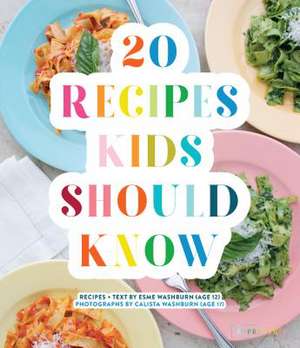 20 Recipes Kids Should Know de Esme Washburn