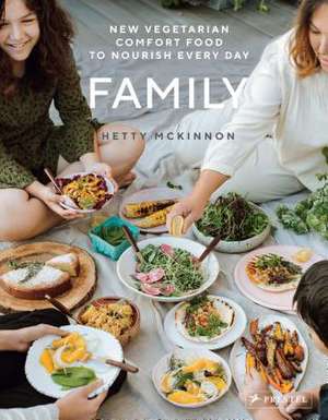 Family: New Vegetarian Comfort Food to Nourish Every Day de Hetty McKinnon